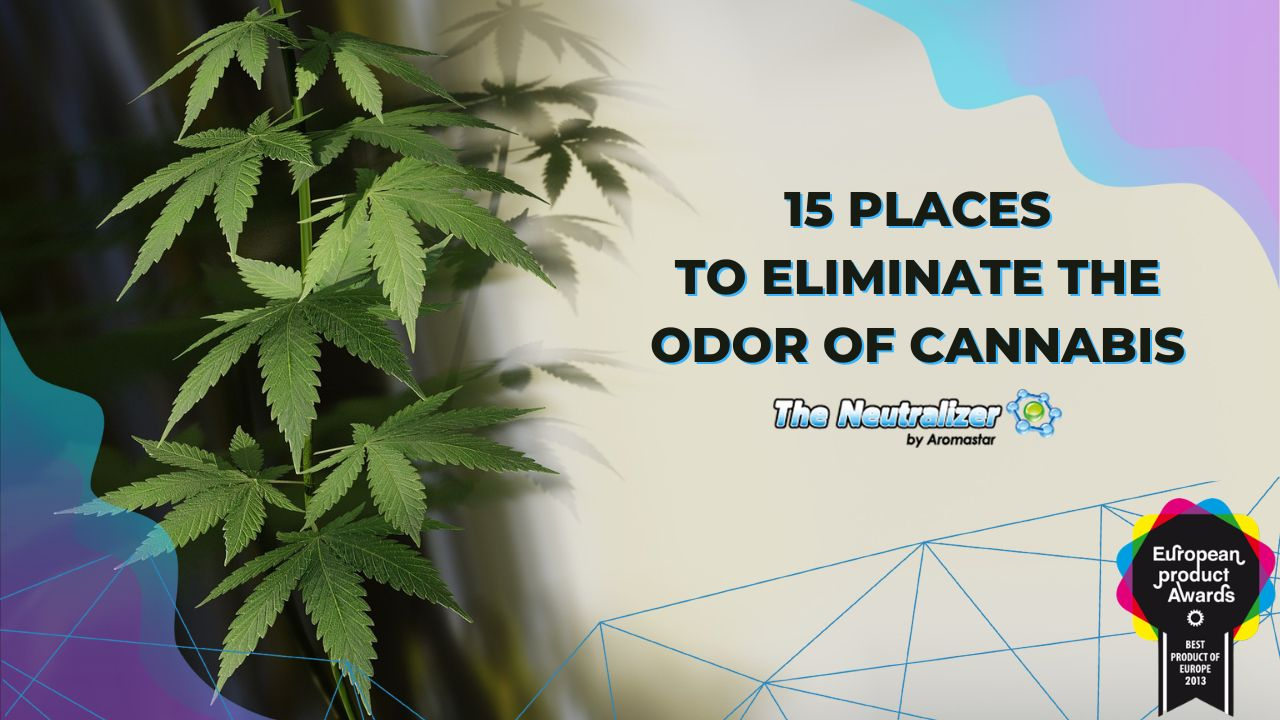 15 places to eliminate the oduor of cannabis with The Neutralizer